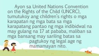 20 karapatan ng mga bata|United Nations COnvention on the RIghts of the CHild .